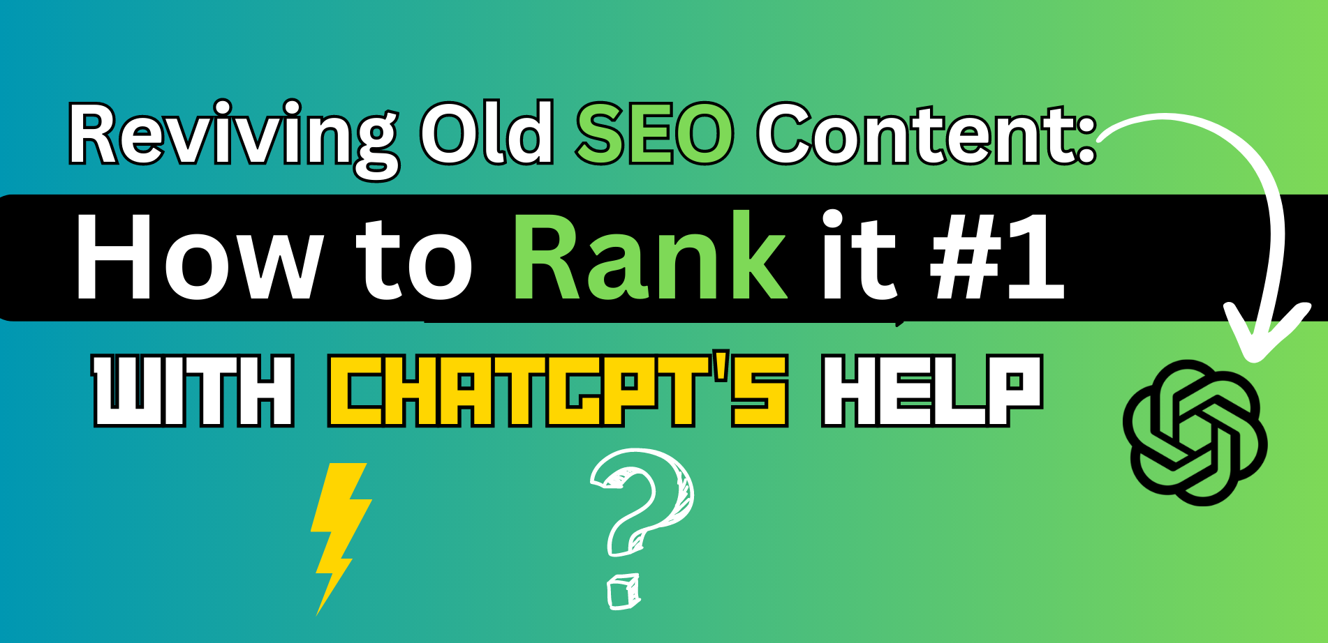 Reviving Old SEO Content: How to Rank it #1 with ChatGPT’s Help